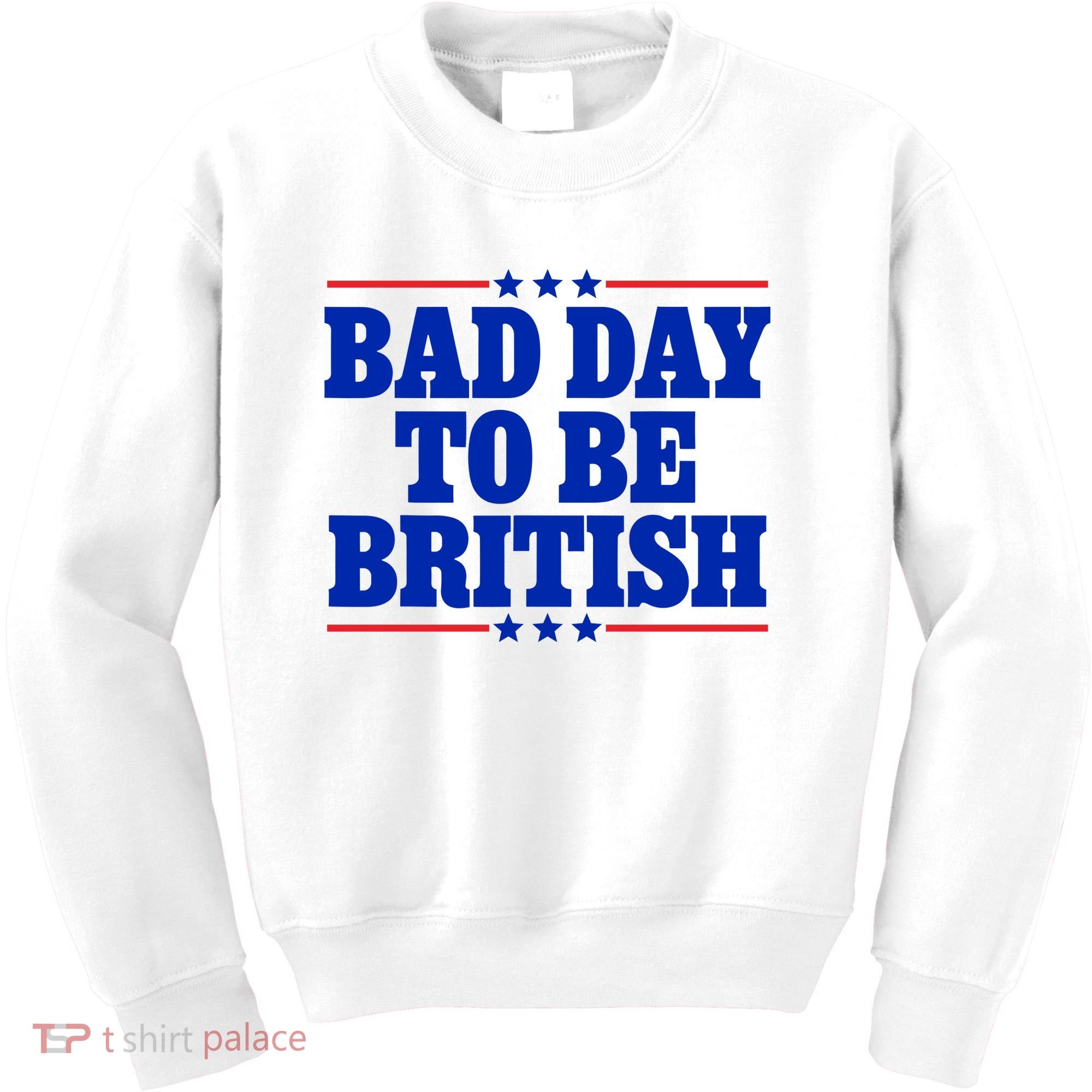 Bad Day To Be British Kids Sweatshirt