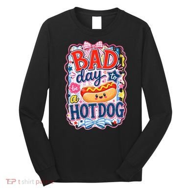 Bad Day To Be A Hotdog Long Sleeve Shirt