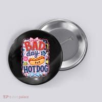 Bad Day To Be A Hotdog Button thumb 0
