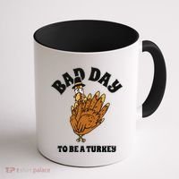 Bad Day To Be A Turkey Funny Thanksgiving Coffee Mug thumb 1