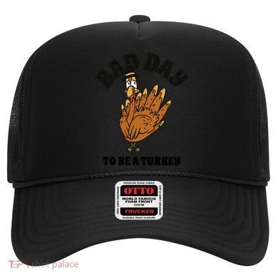 Bad Day To Be A Turkey Funny Thanksgiving Hat