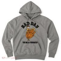 Bad Day To Be A Turkey Funny Thanksgiving Hoodie thumb 0