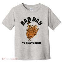 Bad Day To Be A Turkey Funny Thanksgiving Toddler T-Shirt thumb 0