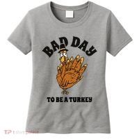 Bad Day To Be A Turkey Funny Thanksgiving Women's T-Shirt thumb 0