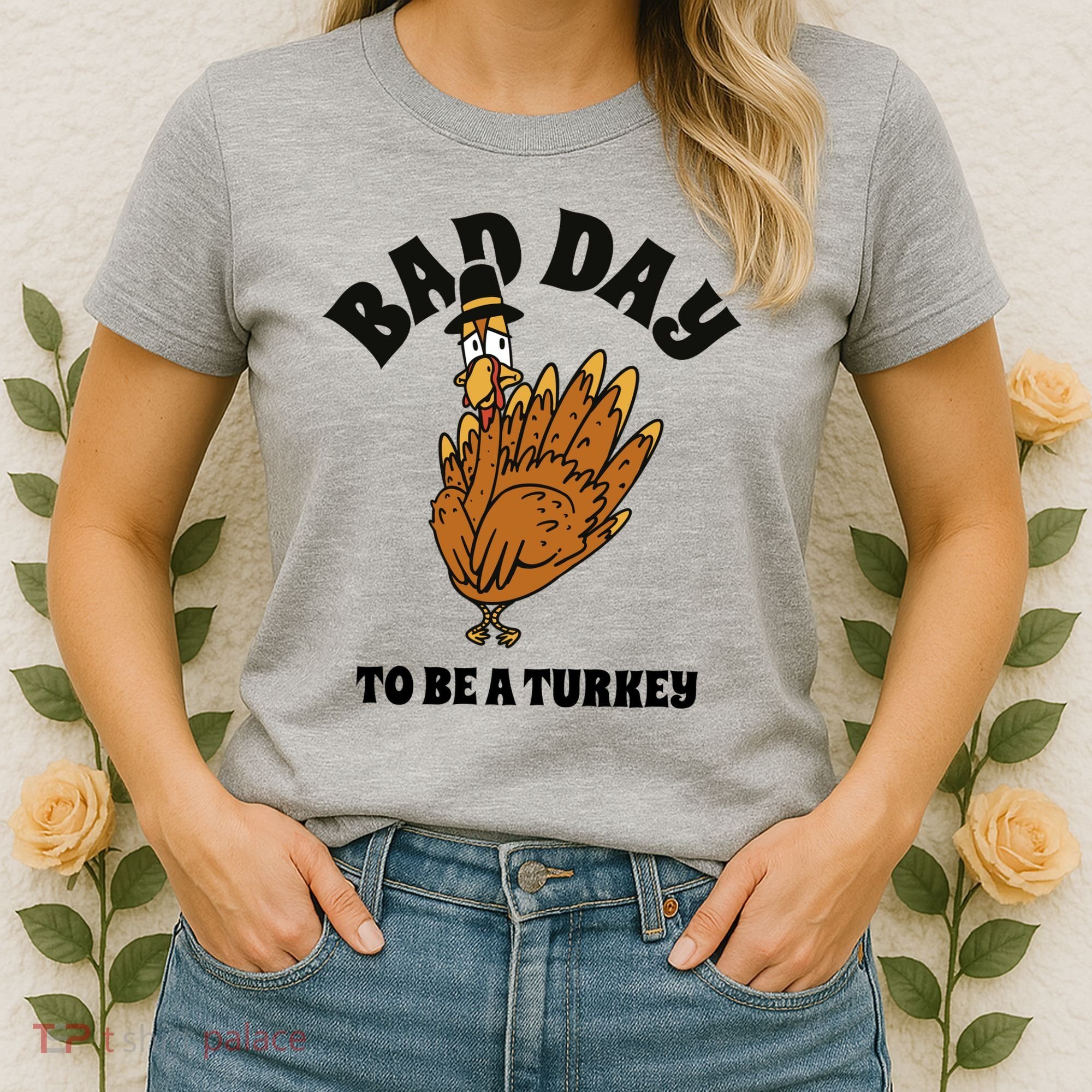Bad Day To Be A Turkey Funny Thanksgiving Women's T-Shirt
