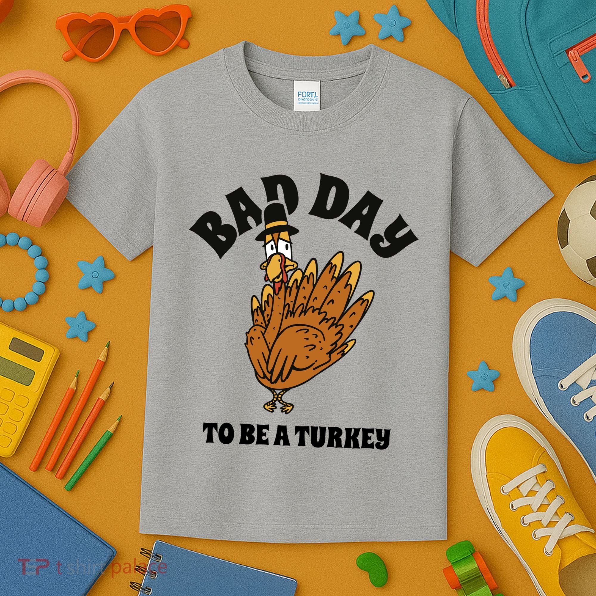 Bad Day To Be A Turkey Funny Thanksgiving Kids T-Shirt