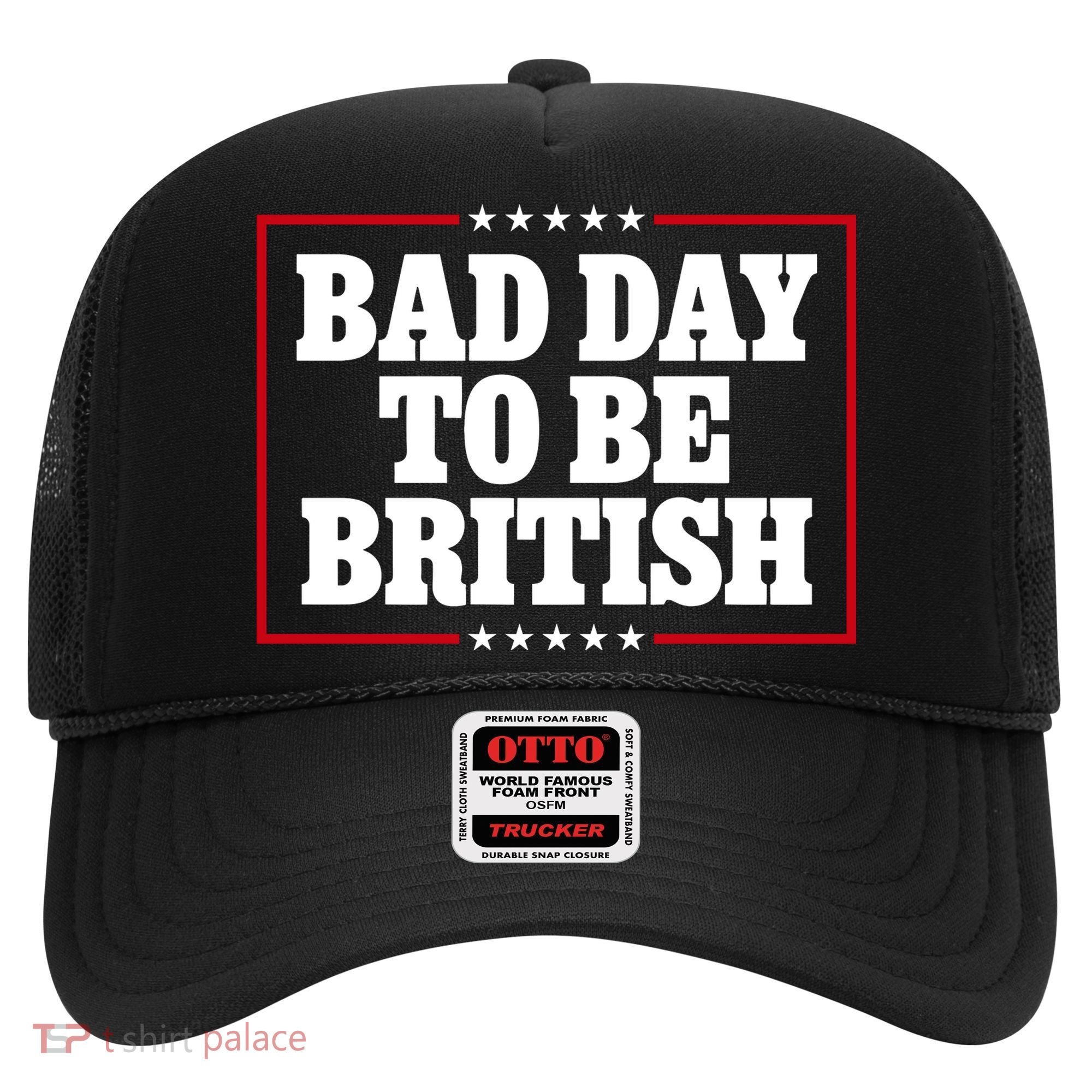 Bad Day To Be British Funny 4th Of July Hat