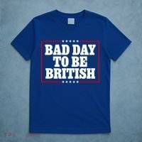 Bad Day To Be British Funny 4th Of July T-Shirt thumb 5