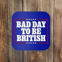 Bad Day To Be British Funny 4th Of July Coaster thumb 0