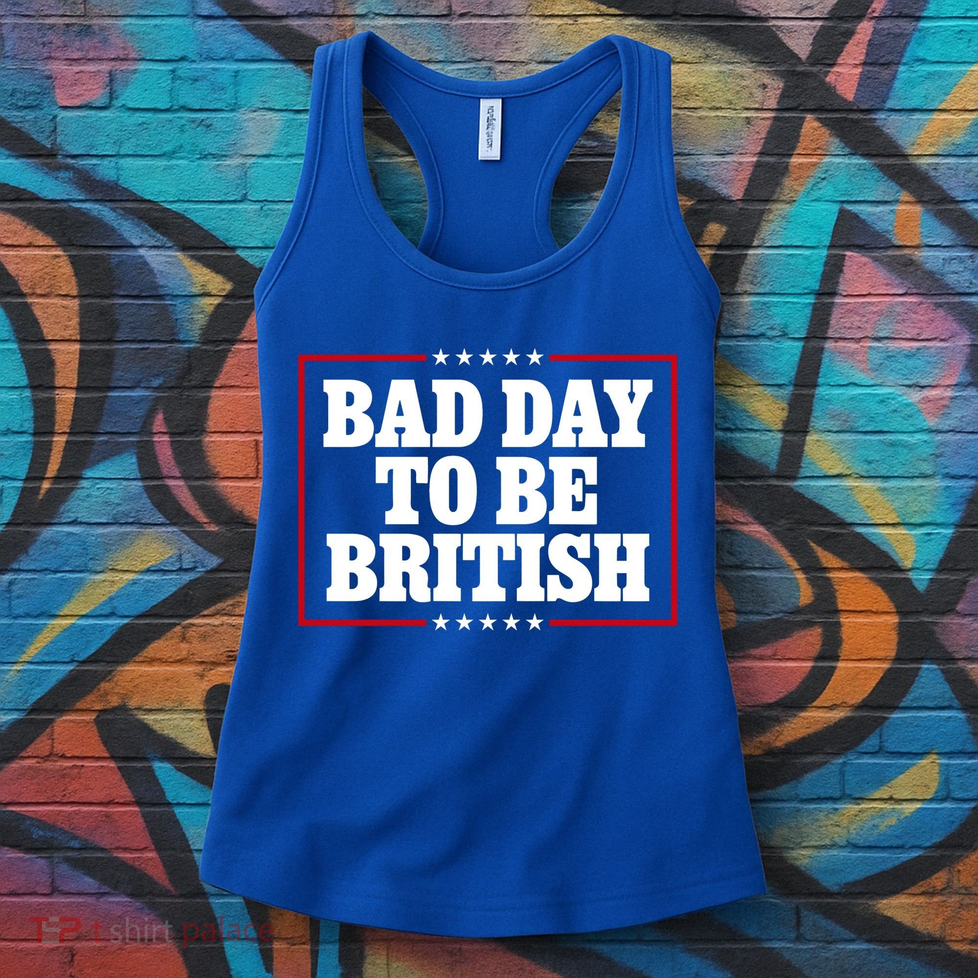 Bad Day To Be British Funny 4th Of July Women's Tank Top