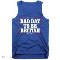 Bad Day To Be British Funny 4th Of July Tank Top thumb 0