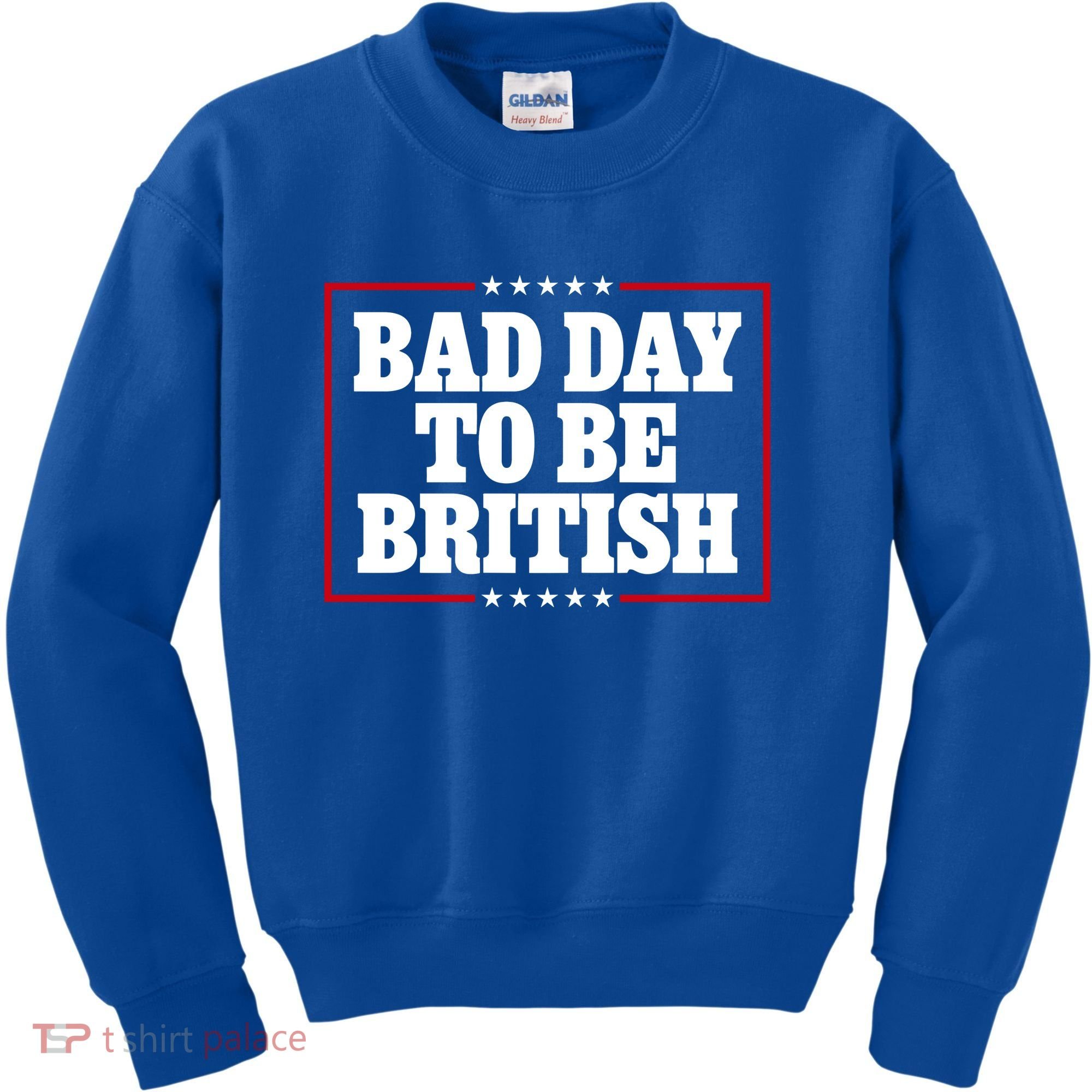 Bad Day To Be British Funny 4th Of July Kids Sweatshirt