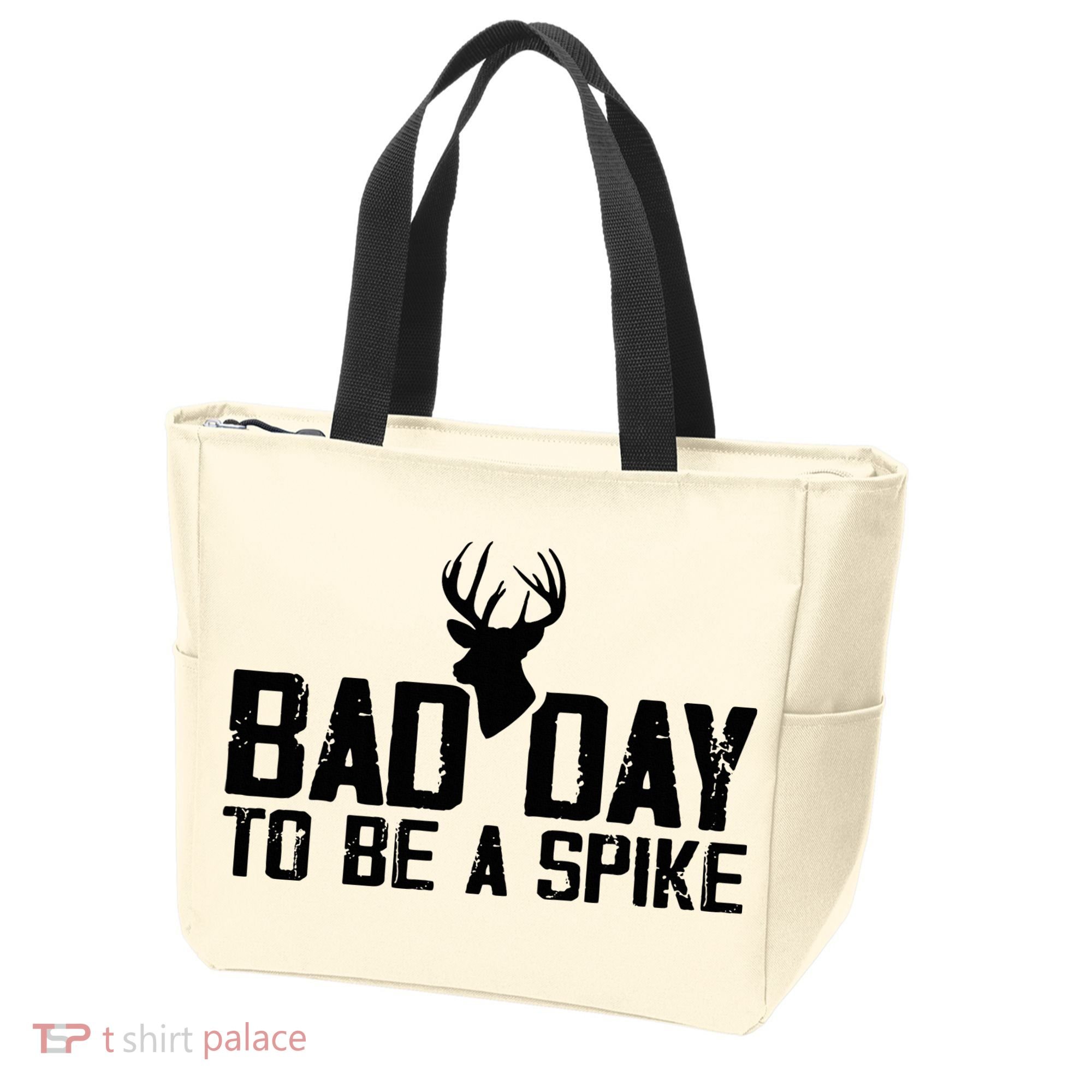 Bad Day To Be A Spike Hunting Season Funny Tote Bag