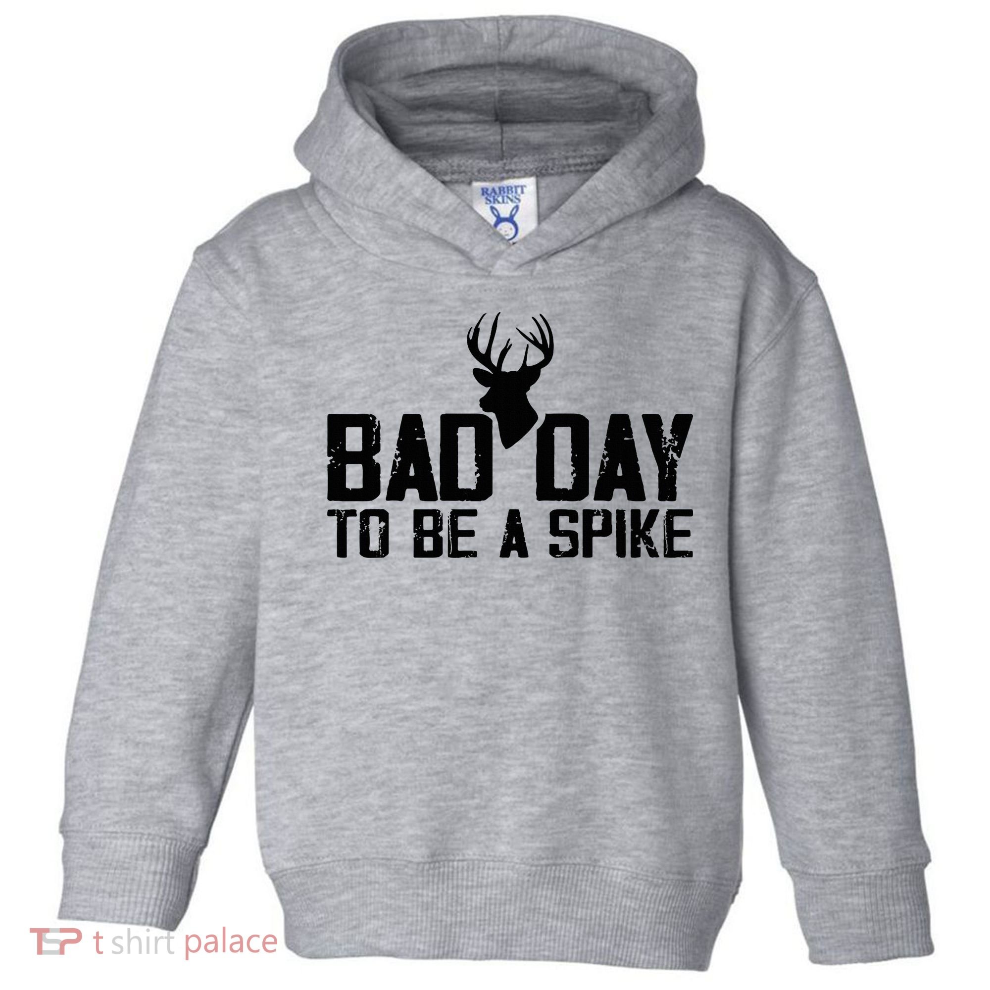 Bad Day To Be A Spike Hunting Season Funny Toddler Hoodie