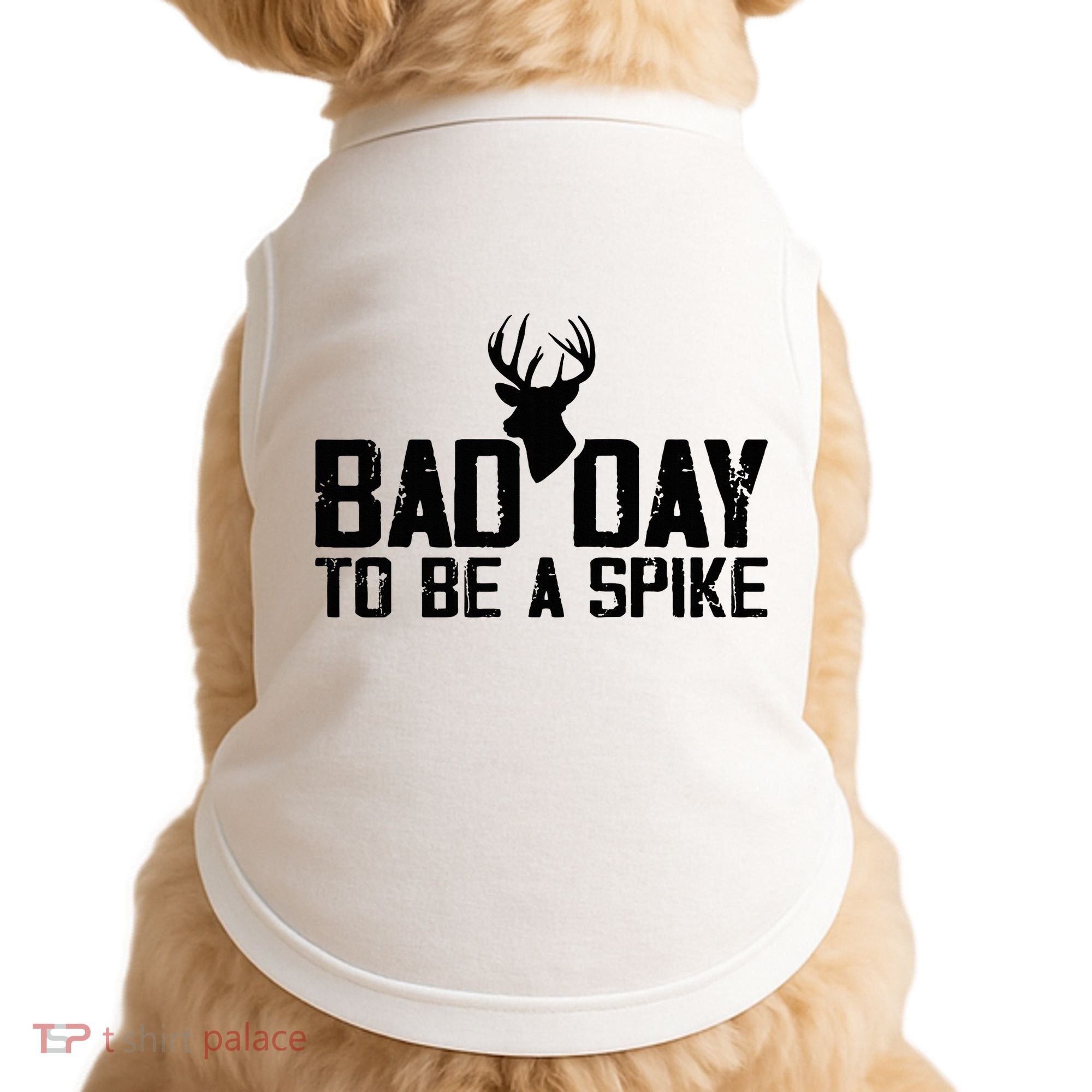 Bad Day To Be A Spike Hunting Season Funny Doggie Tank
