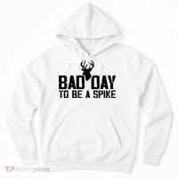 Bad Day To Be A Spike Hunting Season Funny Hoodie thumb 0