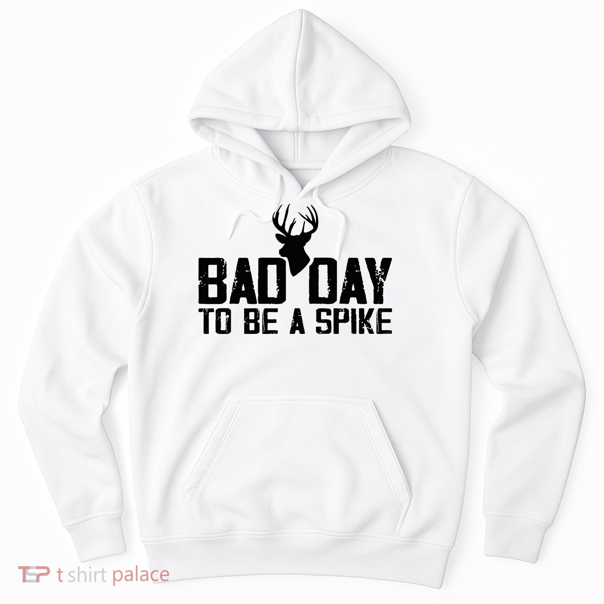 Bad Day To Be A Spike Hunting Season Funny Hoodie