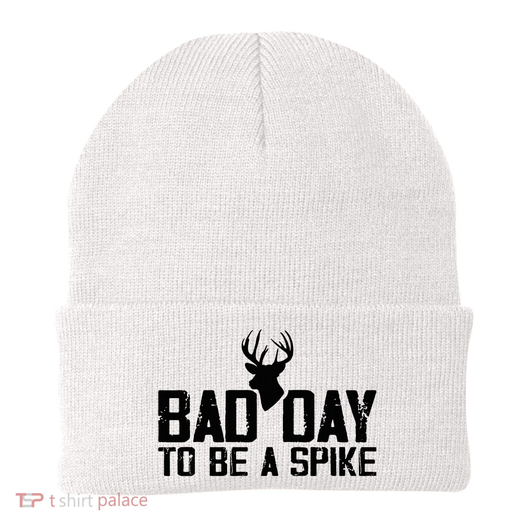 Bad Day To Be A Spike Hunting Season Funny Beanie