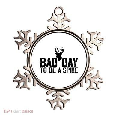 Bad Day To Be A Spike Hunting Season Funny Ornament