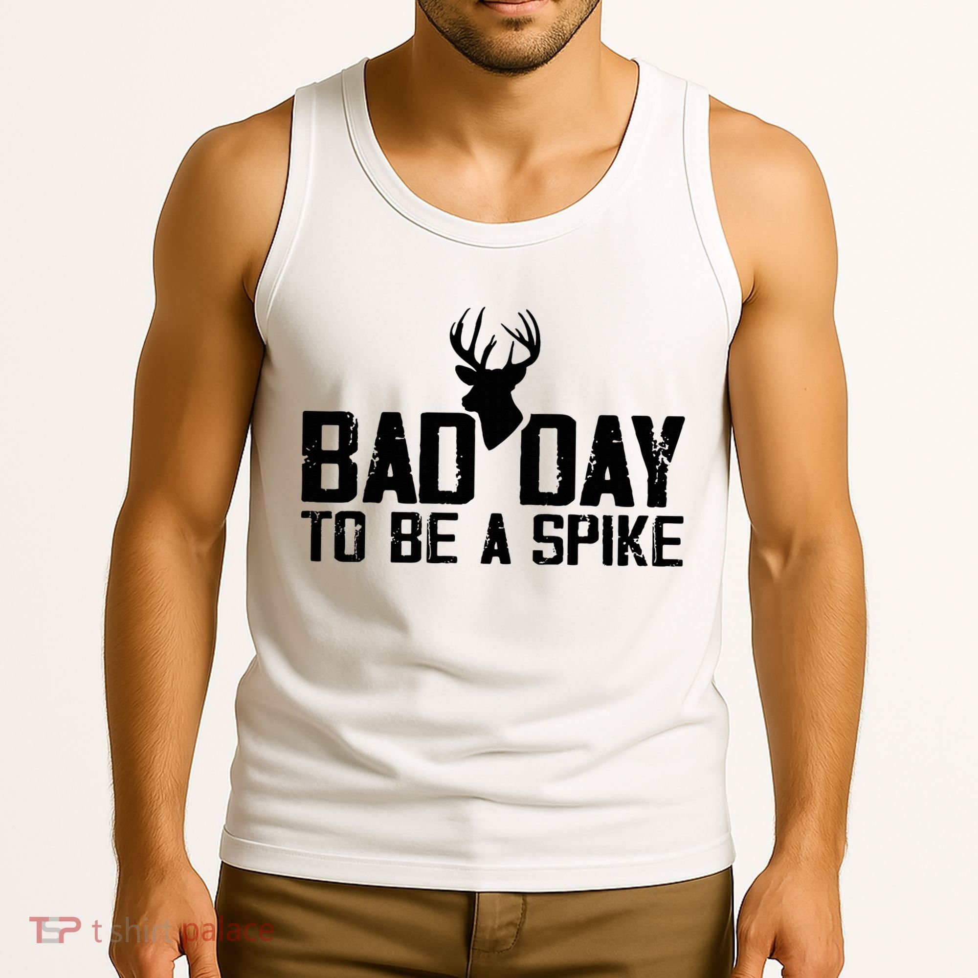 Bad Day To Be A Spike Hunting Season Funny Tank Top