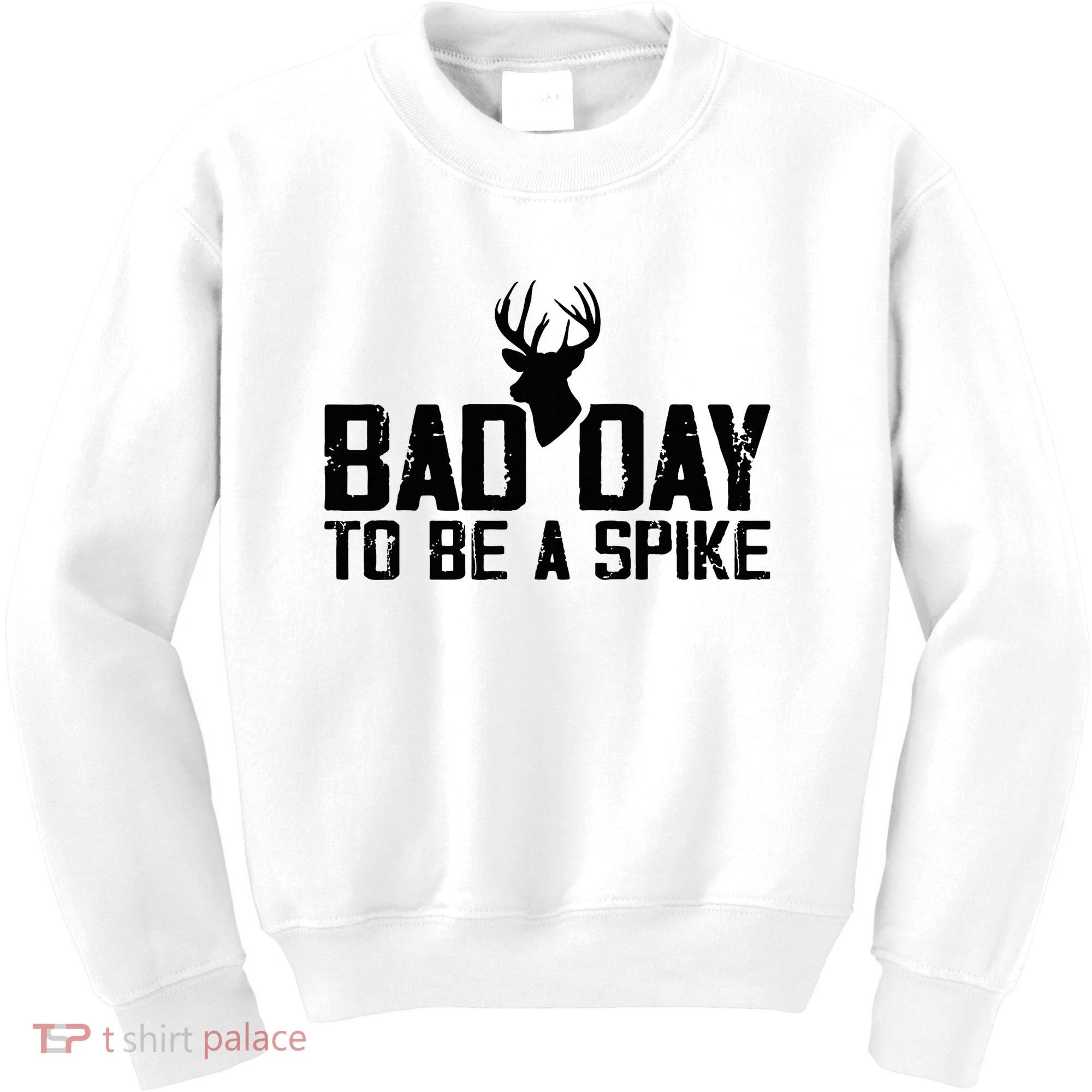 Bad Day To Be A Spike Hunting Season Funny Kids Sweatshirt