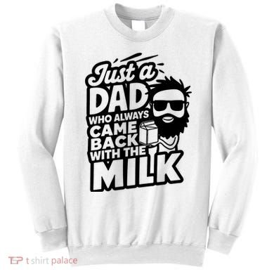 Bearded Dad That Always Came Back With The Milk Sweatshirt