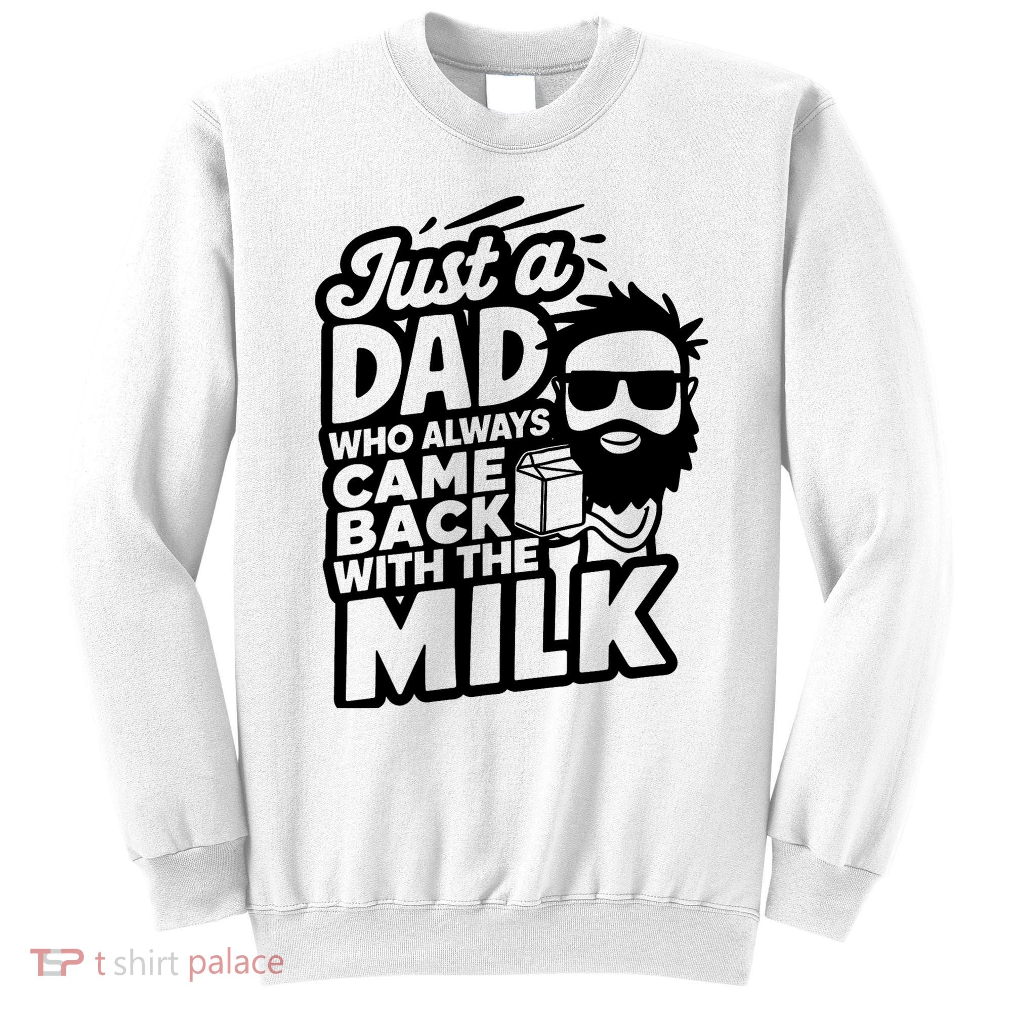 Bearded Dad That Always Came Back With The Milk Sweatshirt