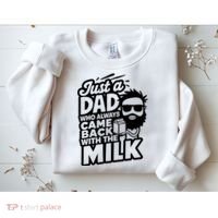 Bearded Dad That Always Came Back With The Milk Sweatshirt thumb 2