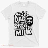 Bearded Dad That Always Came Back With The Milk T-Shirt thumb 0