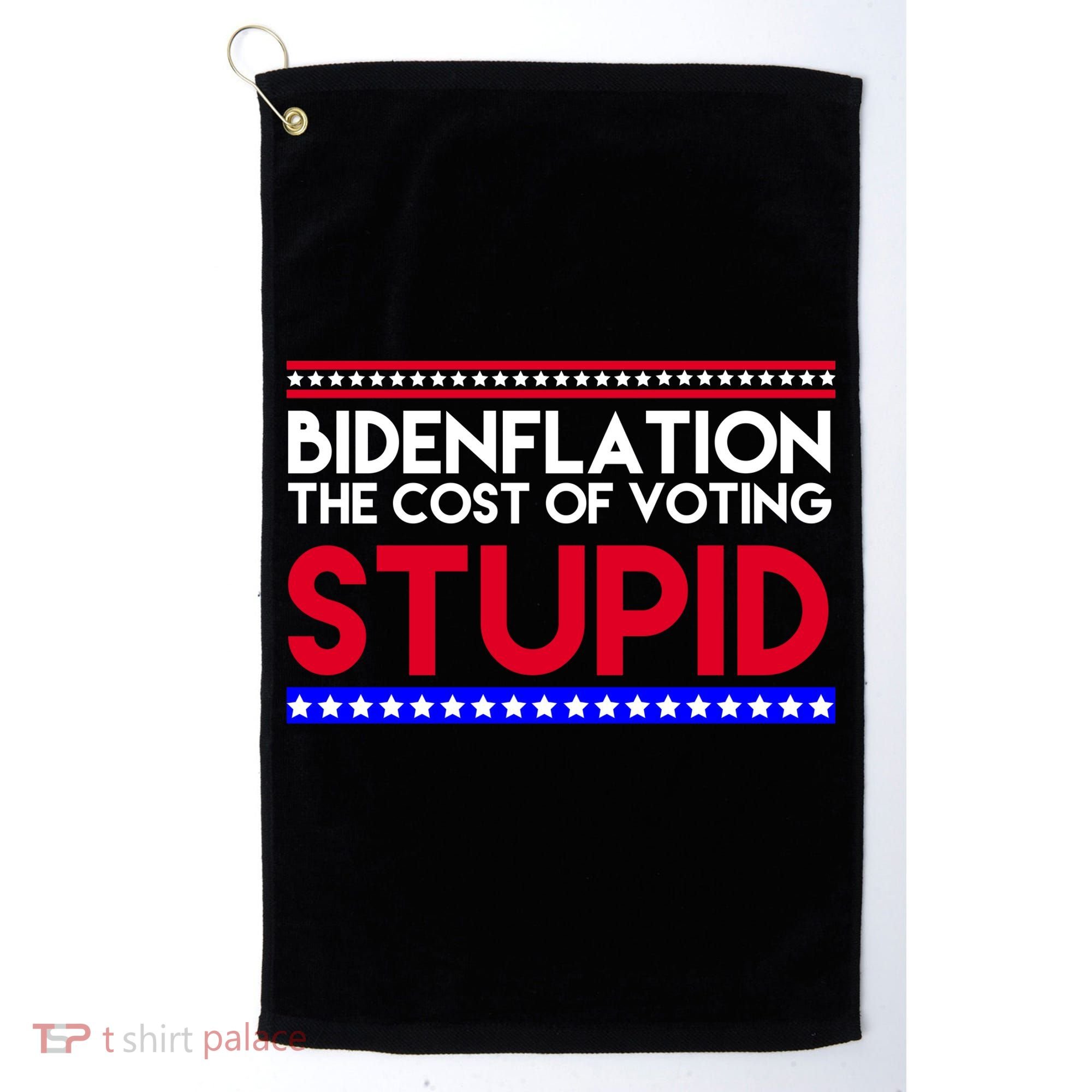Bidenflation Definition The Cost Of Voting Stupid Anti Biden Golf Towel