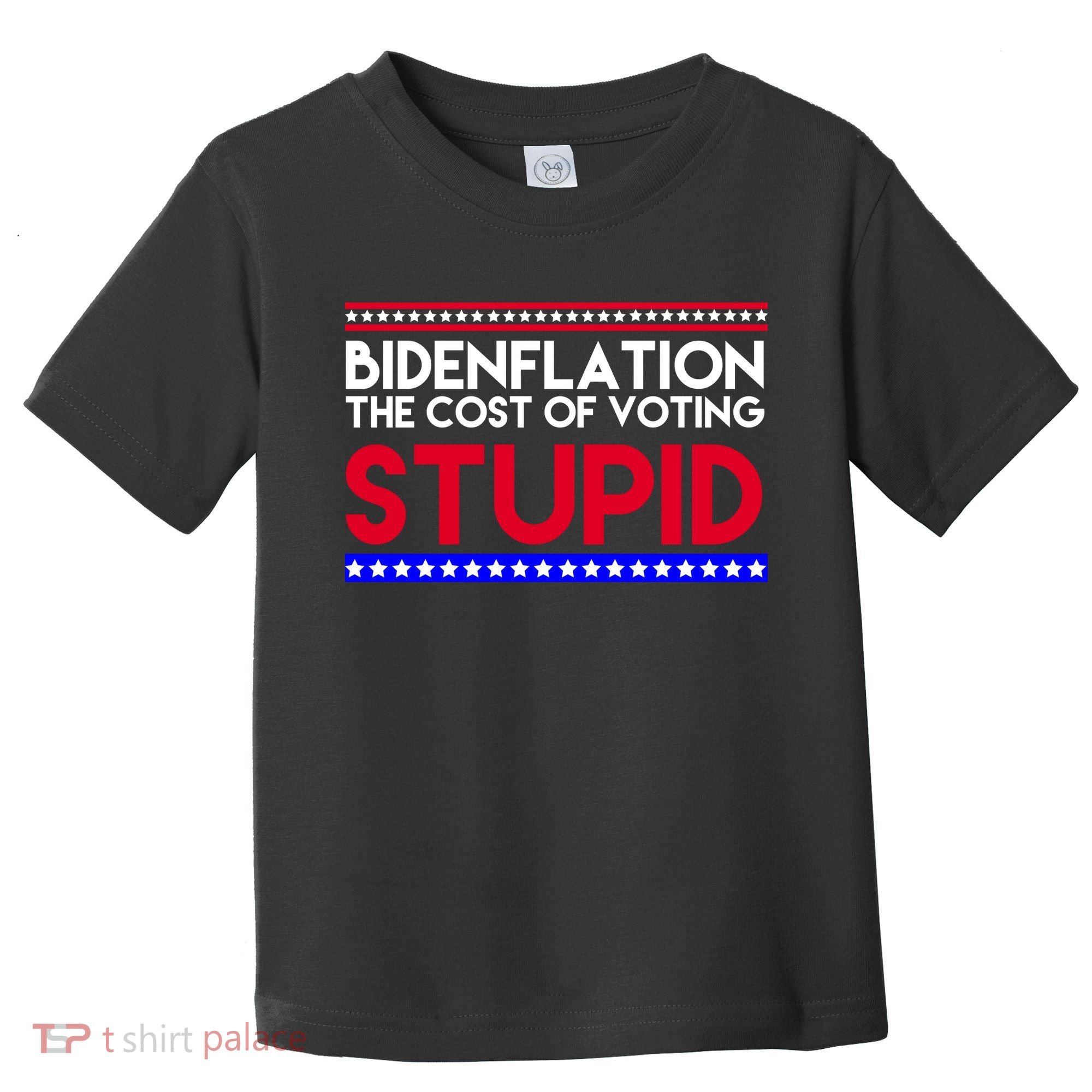 Bidenflation Definition The Cost Of Voting Stupid Anti Biden Toddler T-Shirt