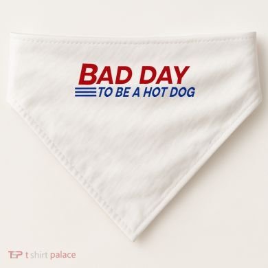 Bad Day To Be A Hot Dog USA-Made Doggie Bandana