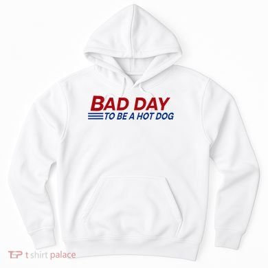 Bad Day To Be A Hot Dog Hoodie