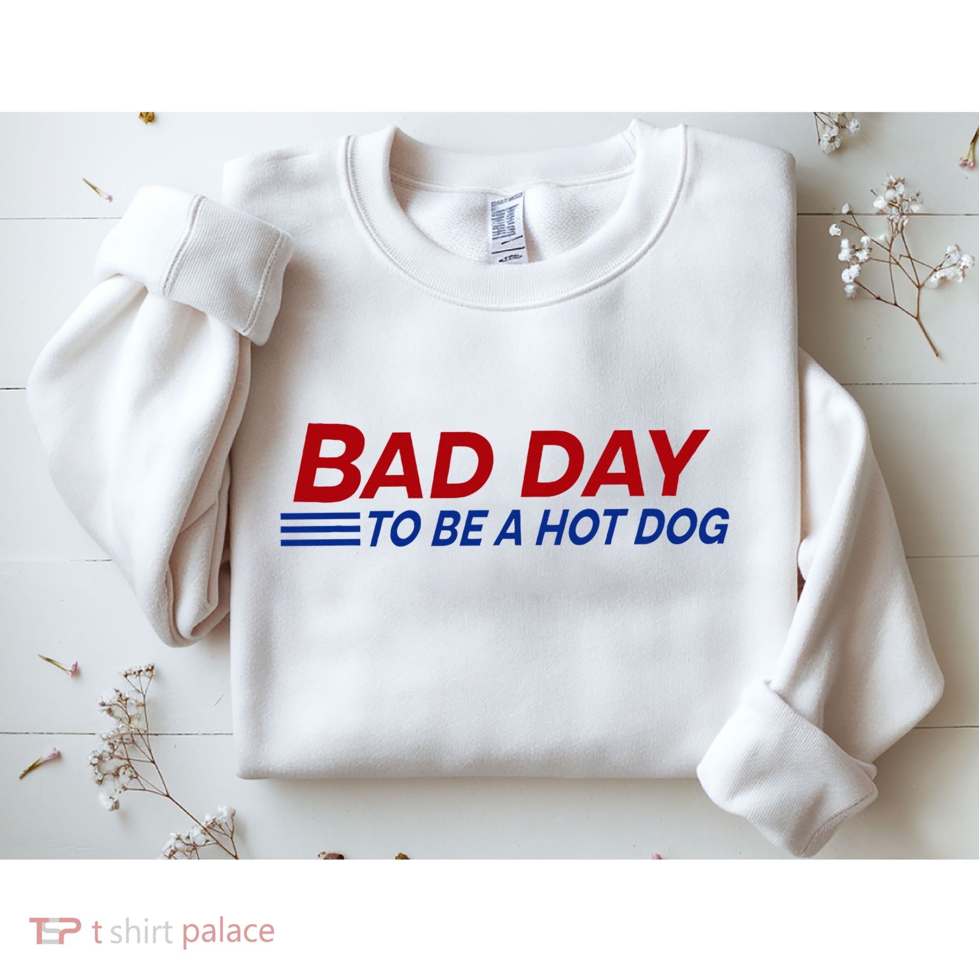 Bad Day To Be A Hot Dog Sweatshirt