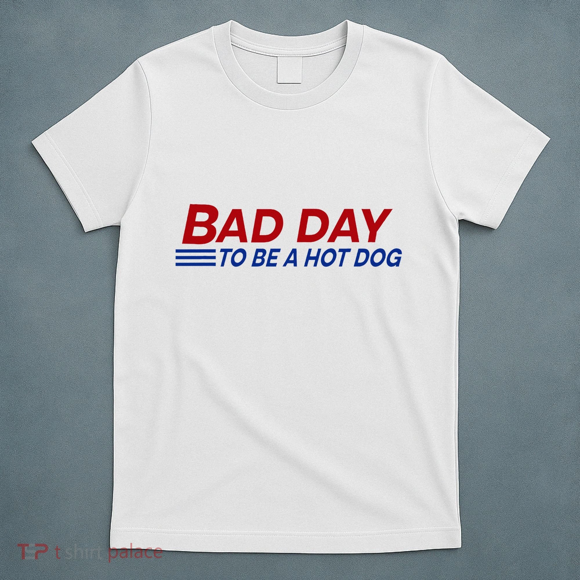 Bad Day To Be A Hot Dog T-Shirt