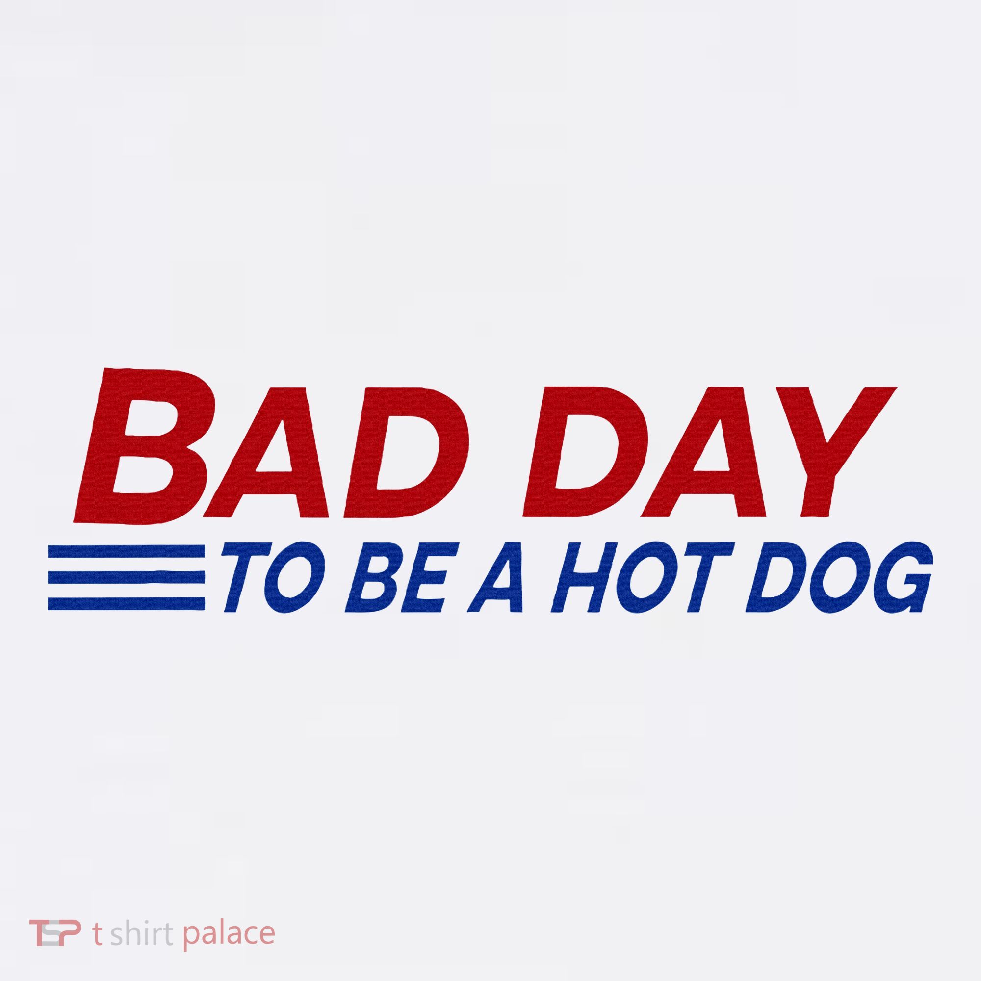 Bad Day To Be A Hot Dog T-Shirt