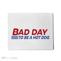 Bad Day To Be A Hot Dog Mousepad thumb 0
