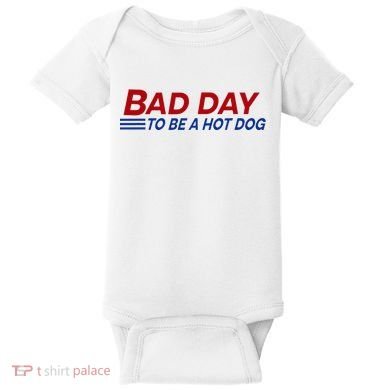 Bad Day To Be A Hot Dog Baby Bodysuit