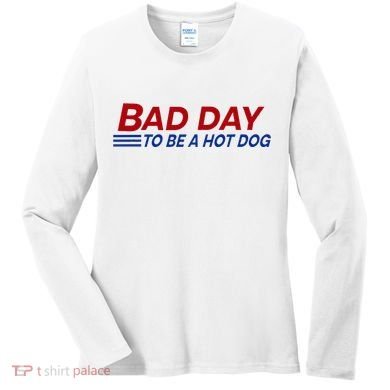 Bad Day To Be A Hot Dog Women's Long Sleeve Shirt