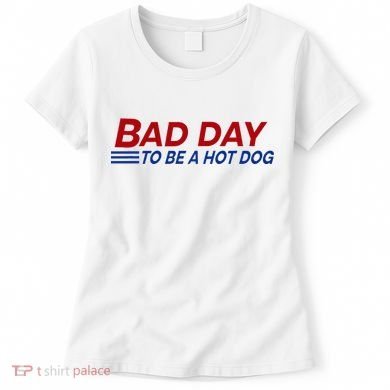 Bad Day To Be A Hot Dog Women's T-Shirt