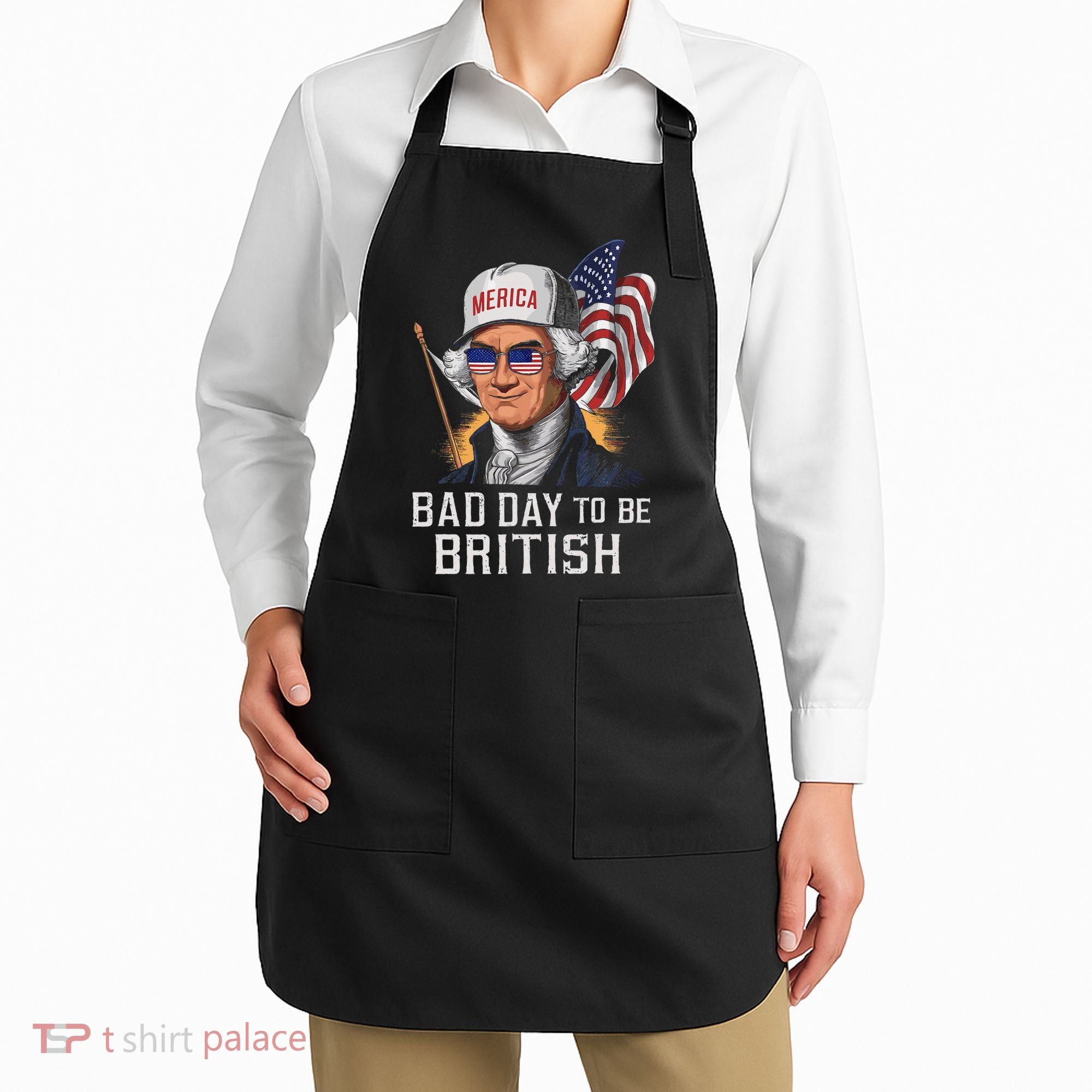 Bad Day To Be British Patriotic George Washington Apron