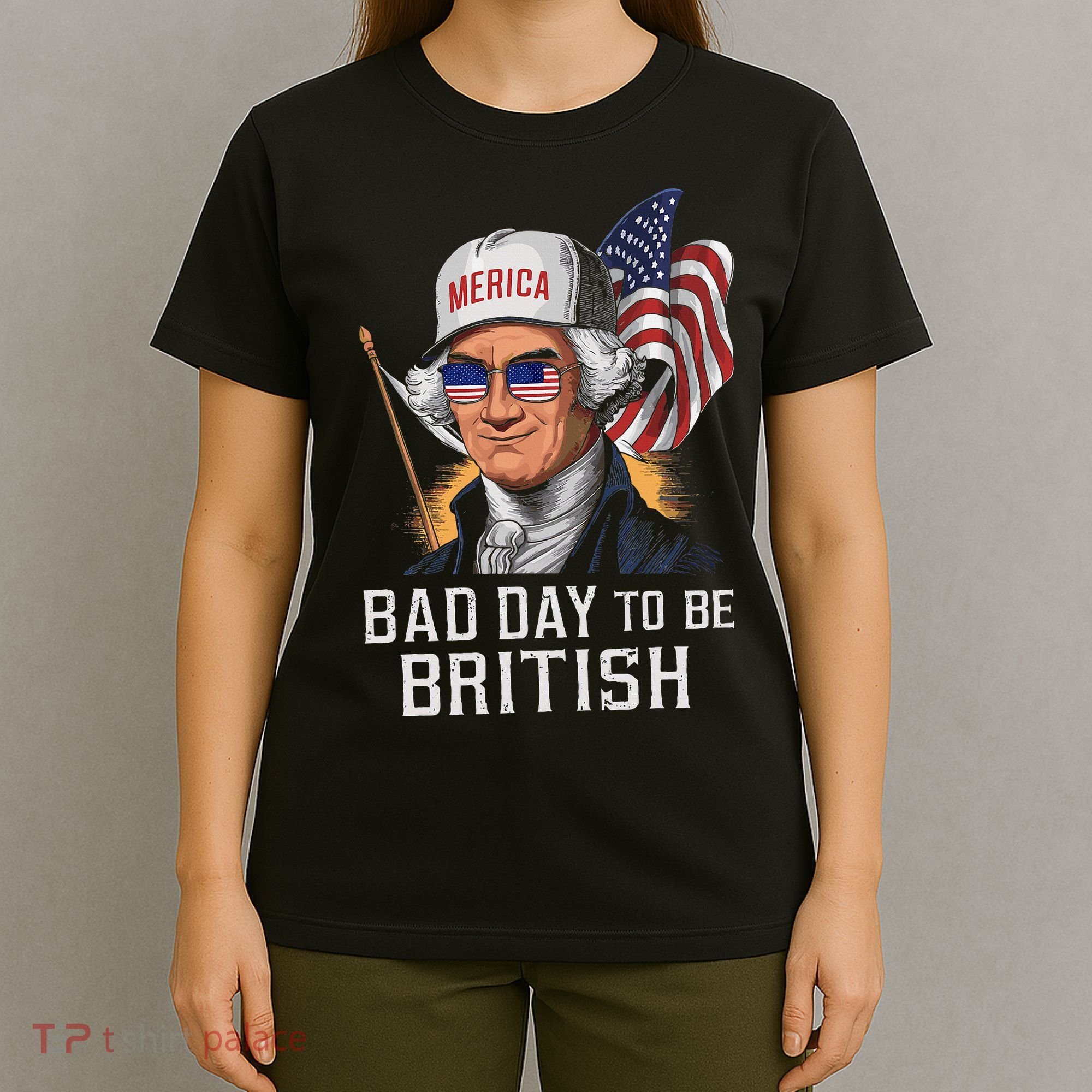 Bad Day To Be British Patriotic George Washington T-Shirt
