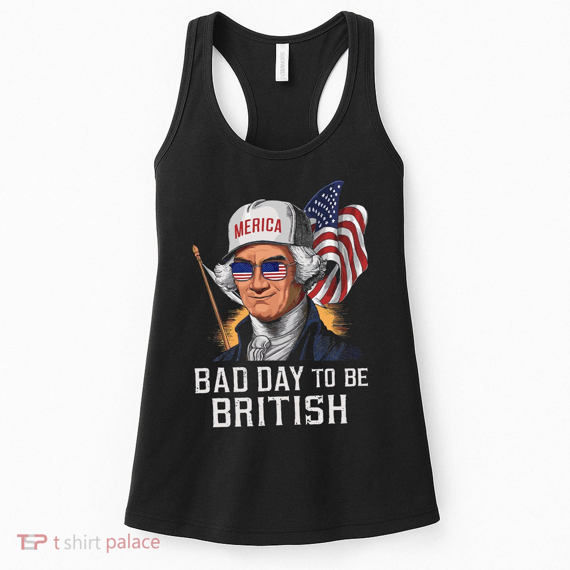 Bad Day To Be British Patriotic George Washington Women's Tank Top