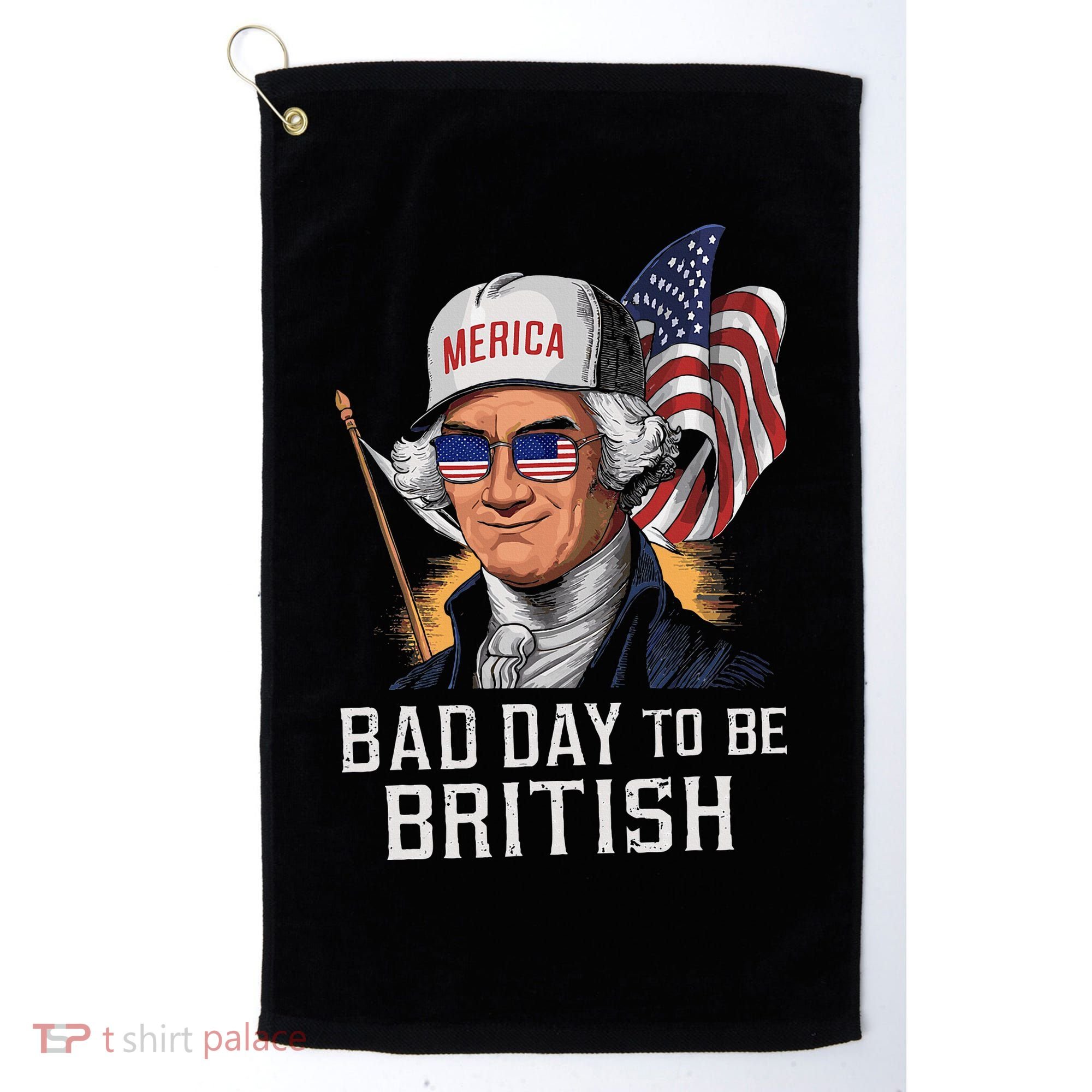 Bad Day To Be British Patriotic George Washington Golf Towel
