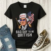 Bad Day To Be British Patriotic George Washington Women's T-Shirt thumb 3