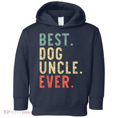 Best Dog Uncle Ever Cool Funny Vintage Toddler Hoodie