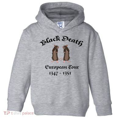 Black Death World Plague Funny History For Students Toddler Hoodie