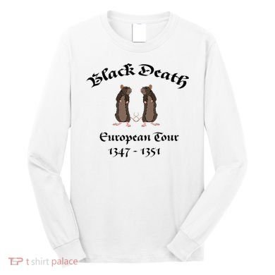 Black Death World Plague Funny History For Students Long Sleeve Shirt