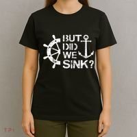 But Did We Sink Sailboat Sail Boating Captain Sailing T-Shirt thumb 4