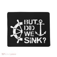 But Did We Sink Sailboat Sail Boating Captain Sailing Mousepad thumb 0